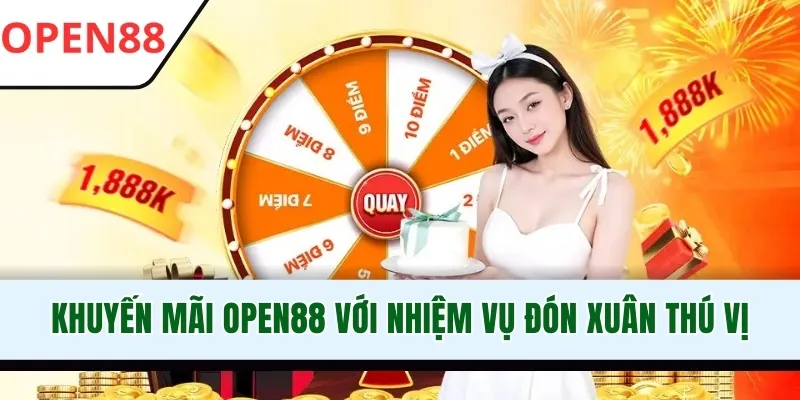 Khuyến mãi OPEN88 với nhiệm vụ đón xuân thú vị